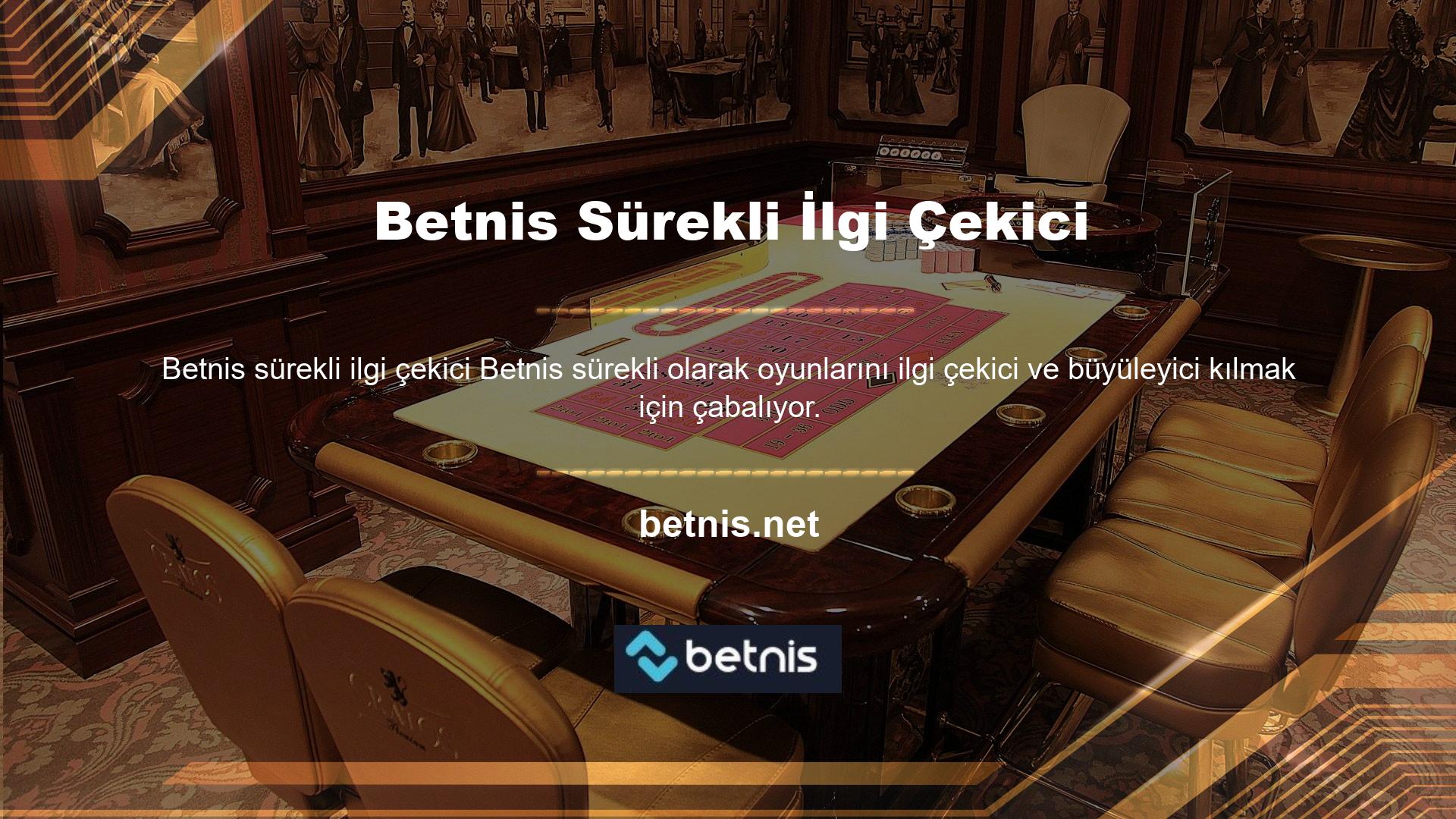 Piyasada bulunan en yeni oyunlar da Betnis oyunları içerisinde yer almaktadır